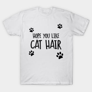 Hope You Like Cat Hair T-Shirt